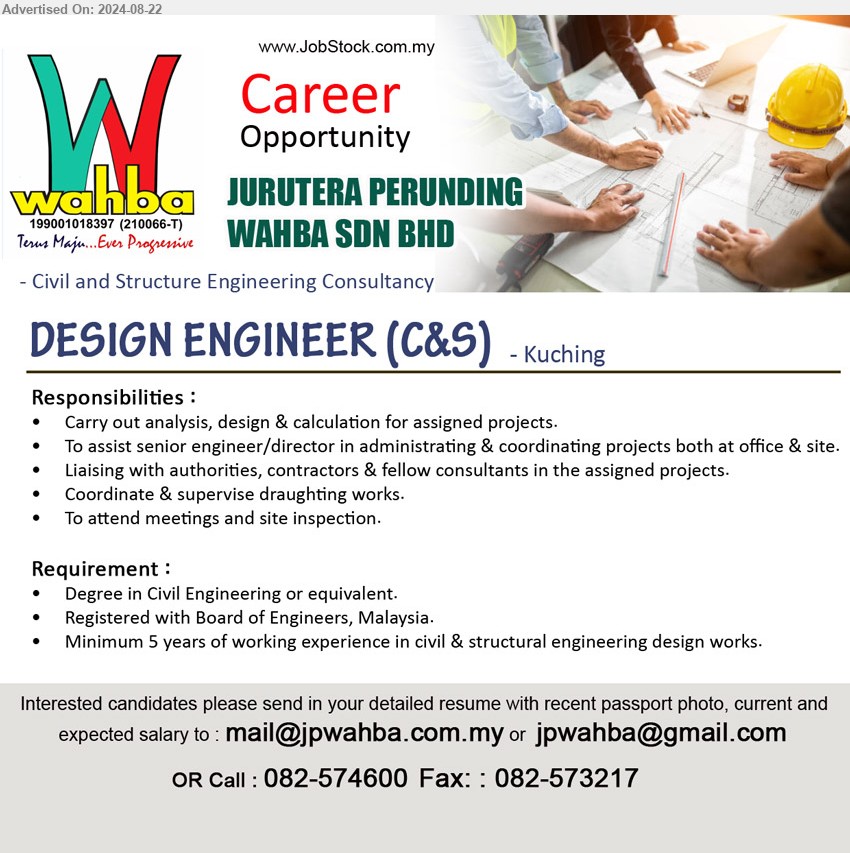 JURUTERA PERUNDING WAHBA SDN BHD - DESIGN ENGINEER (C&S) (Kuching), Degree in Civil Engineering, Registered with Board of Engineers, Malaysia,...
Call 082-574600 / Email resume to ...