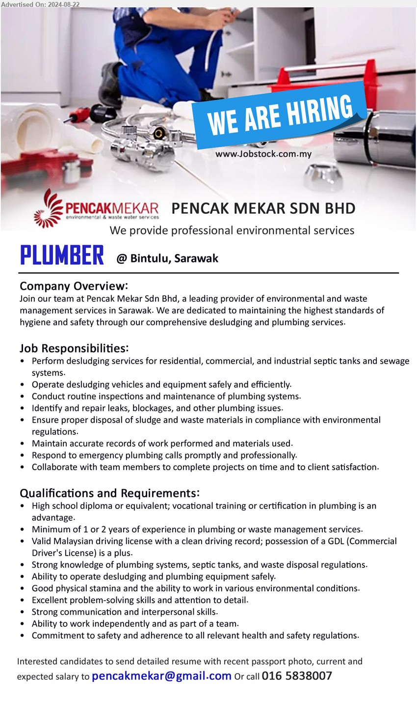 PENCAK MEKAR SDN BHD - PLUMBER   (Bintulu), High school Diploma or equivalent; vocational training or certification in plumbing is an 
advantage.,...
Call 016-5838007 / Email resume to ...