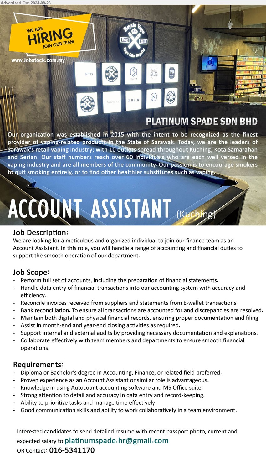 PLATINUM SPADE SDN BHD - ACCOUNT ASSISTANT (Kuching), Diploma or Bachelor’s Degree in Accounting, Finance, Knowledge in using Autocount accounting software and MS Office suite,...
Call 016-5341170 / Email resume to ...
