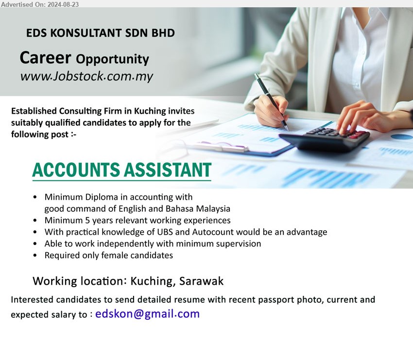 EDS KONSULTANT SDN BHD - ACCOUNTS ASSISTANT (Kuching), Diploma in Accounting, 5 yrs. exp., With practical knowledge of UBS and Autocount would be an advantage,...
