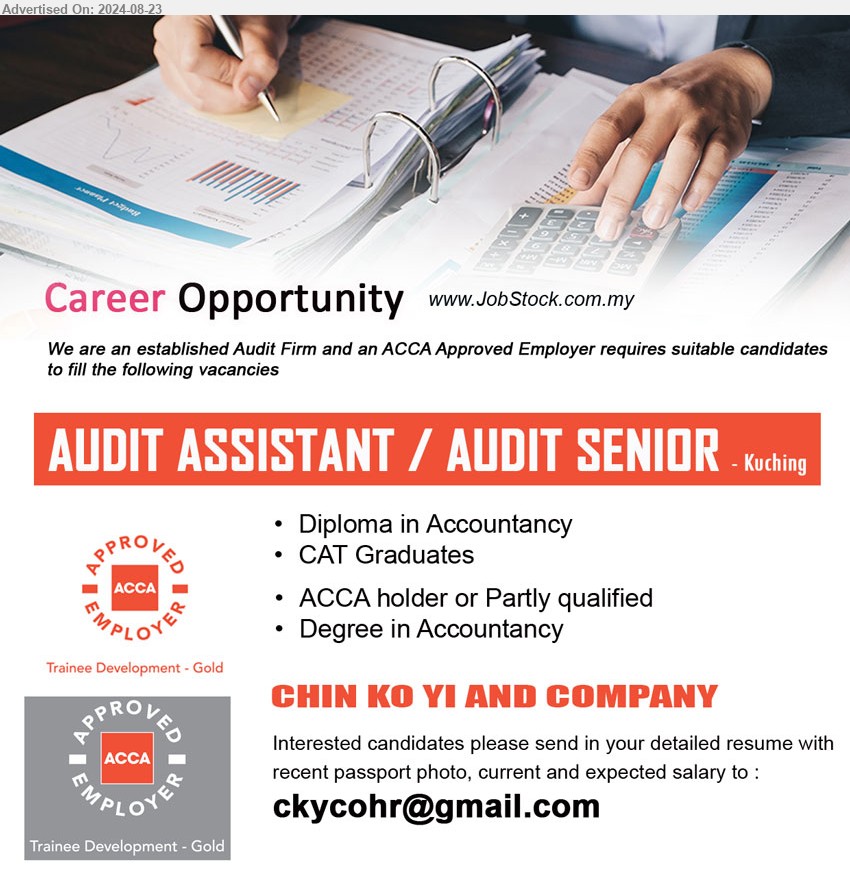 CHIN KO YI AND COMPANY - AUDIT ASSISTANT / AUDIT SENIOR (Kuching), Degree/ Diploma in Accountancy, CAT Graduates...
Email resume to ...