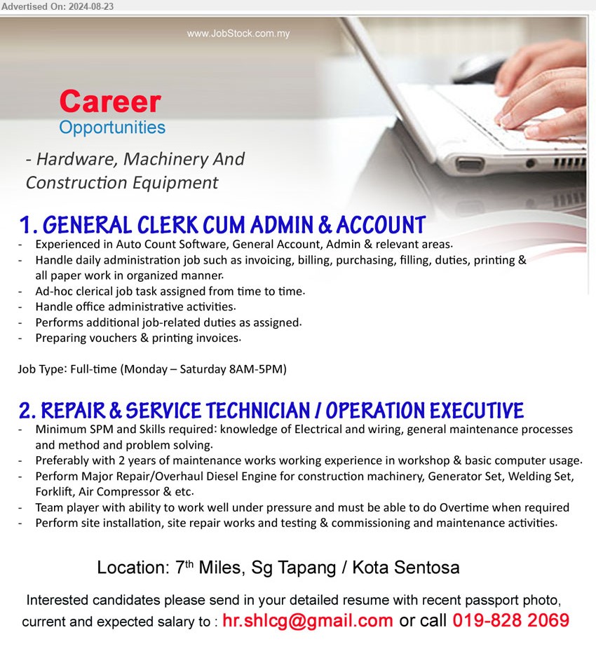 ADVERTISER - 1. GENERAL CLERK CUM ADMIN & ACCOUNT (Kuching), Experienced in Auto Count Software, General Account, Admin & relevant areas.,...
2. REPAIR & SERVICE TECHNICIAN / OPERATION EXECUTIVE  (Kuching), SPM and Skills required: knowledge of Electrical and wiring, general maintenance processes and method and problem solving. ,...
Call 019-8282069 / Email resume to ...