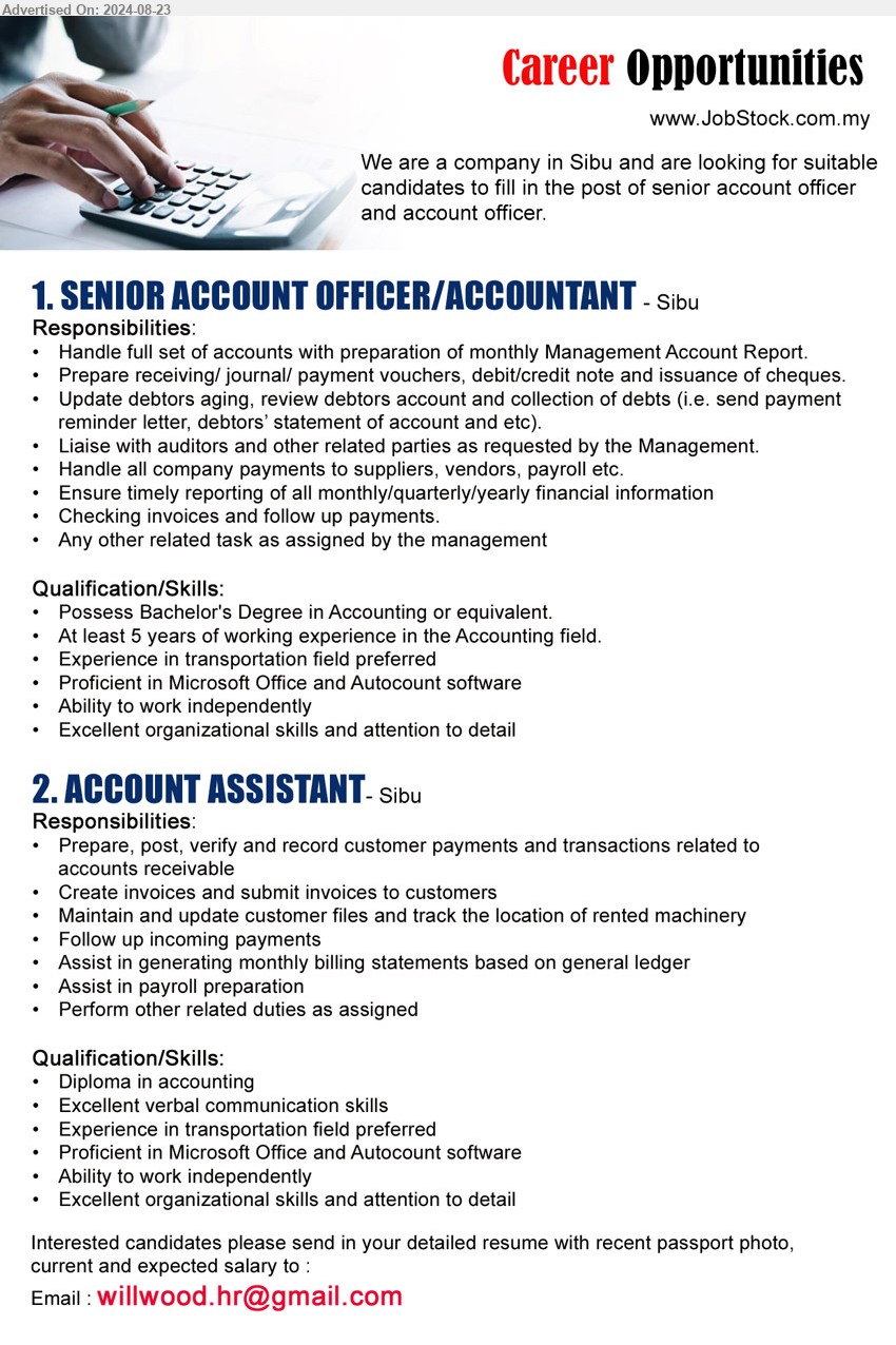 ADVERTISER - 1. SENIOR ACCOUNT OFFICER/ACCOUNTANT (Sibu), Bachelor's Degree in Accounting, Experience in transportation field preferred, 5 yrs. exp.,...
2. ACCOUNT ASSISTANT (Sibu), Diploma in Accounting, Excellent verbal communication skills, Experience in transportation field preferred,...
Email resume to ...