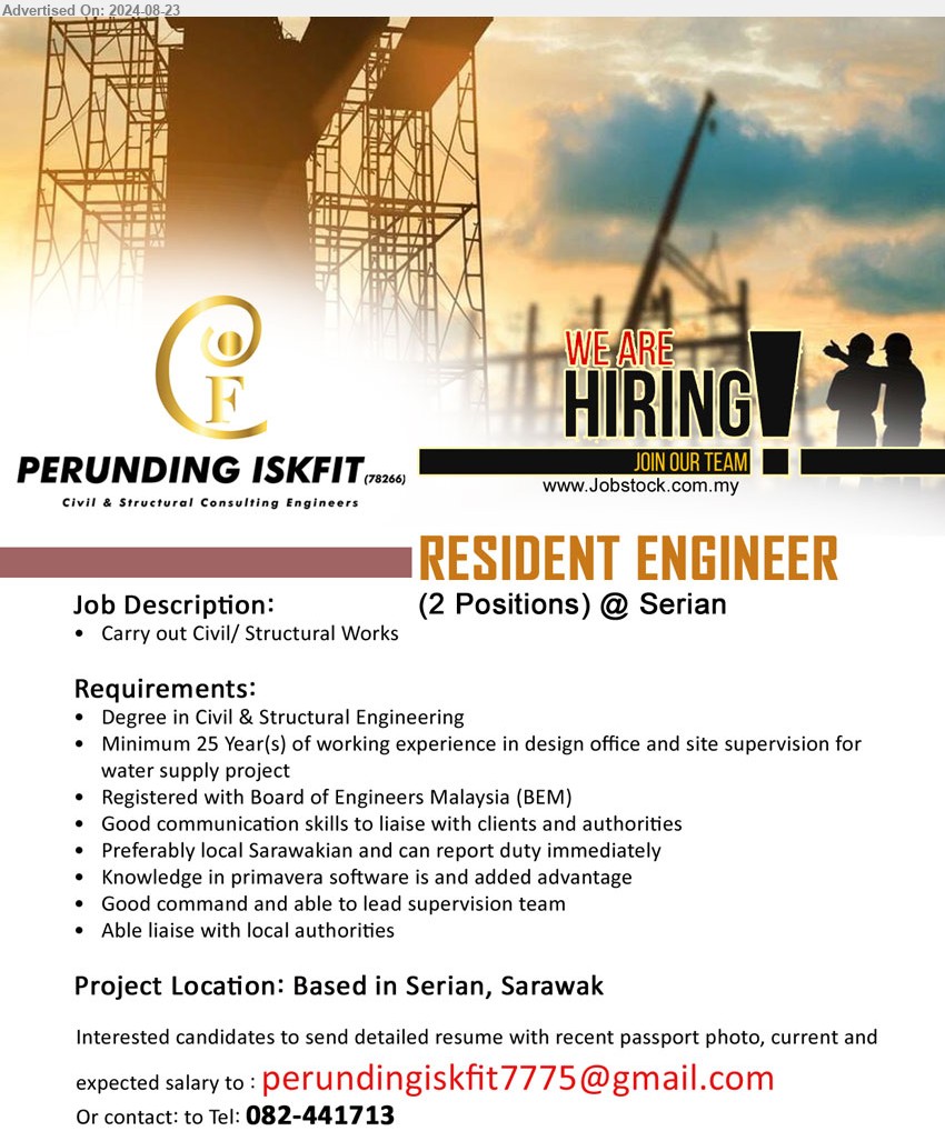 PERUNDING ISKFIT - RESIDENT ENGINEER  (Serian), Degree in Civil & Structural Engineering, Registered with Board of Engineers Malaysia (BEM), 25 yrs. exp. in design...
Call 082-441713 / Email resume to ...