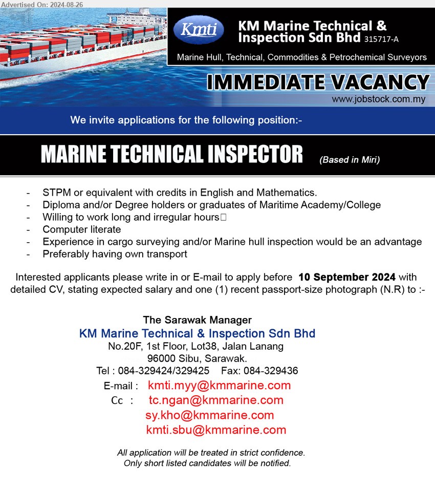 KM MARINE TECHNICAL & INSPECTION SDN BHD - MARINE TECHNICAL INSPECTOR (Miri), STPM, with credits in English and Mathematics, Diploma and/or Degree holders or graduates of Maritime Academy/College, Experience in cargo surveying and/or Marine hull inspection...
Email resume to ...