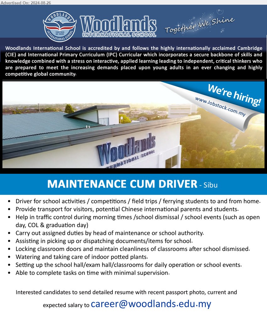 WOODLANDS INTERNATIONAL SCHOOL - MAINTENANCE CUM DRIVER (Sibu), Driver for school activities / competitions / field trips / ferrying students to and from home, Carry out assigned duties by head of maintenance or school authority....
Email resume to ...