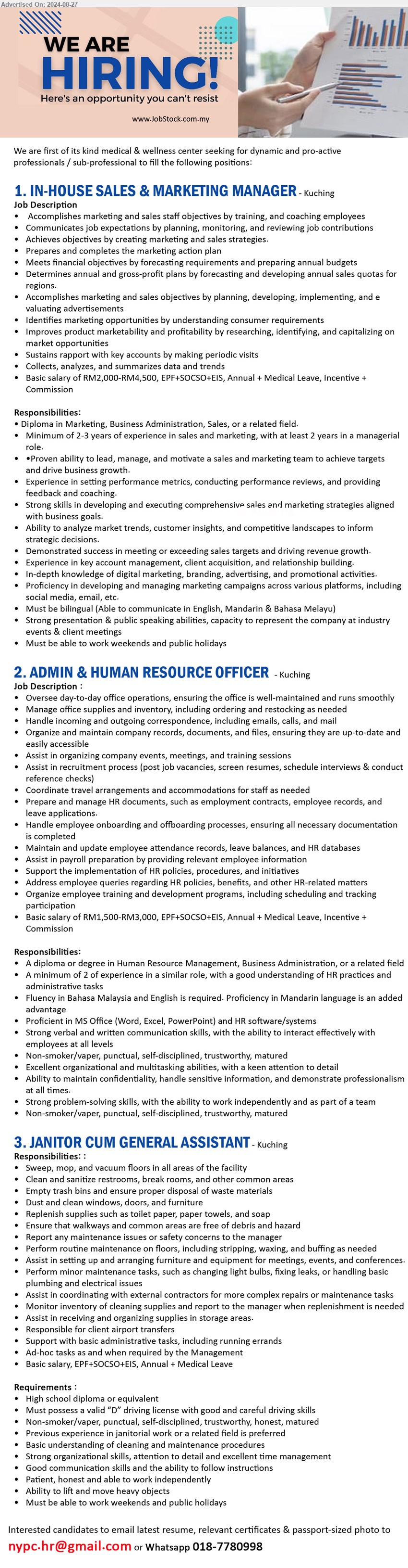 ADVERTISER (Medical & Wellness Center) - 1. IN-HOUSE SALES & MARKETING MANAGER (Kuching), Diploma in Marketing, Business Administration, Sales,...
2. ADMIN & HUMAN RESOURCE OFFICER (Kuching), A Diploma or Degree in Human Resource Management, Business Administration,...
3. JANITOR CUM GENERAL ASSISTANT (Kuching), High school Diploma or equivalent, Must possess a valid “D” driving license with good and careful driving skills,...
Whatsapp 018-7780998 / Email resume to ...