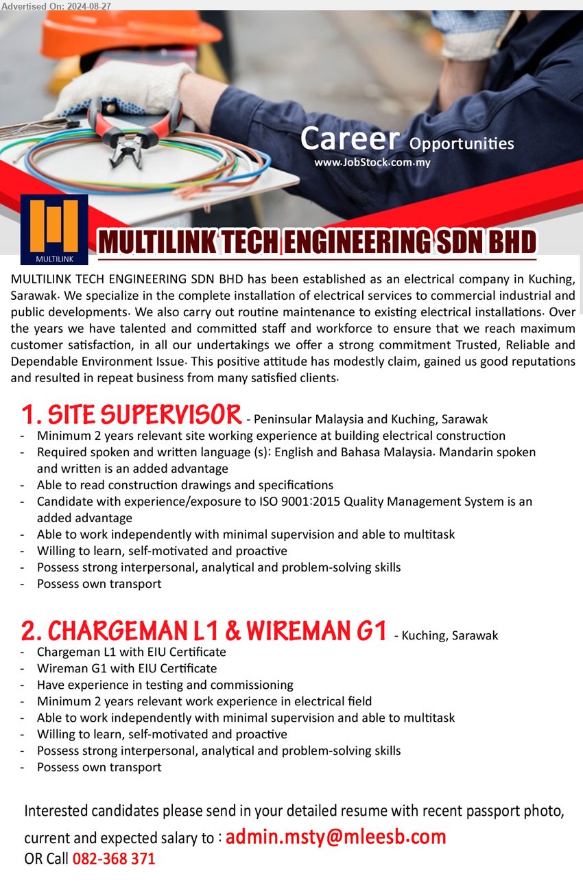 MULTILINK TECH ENGINEERING SDN BHD - 1. SITE SUPERVISOR (Peninsular Malaysia and Kuching), Candidate with experience/exposure to ISO 9001:2015 Quality Management System, Minimum 2 years relevant site working experience at building electrical construction,...
2. CHARGEMAN L1 & WIREMAN G1 (Kuching), Chargeman L1 with EIU Certificate, Wireman G1 with EIU Certificate, Have experience in testing and commissioning,...
Call 082-368 371 / Email resume to ...