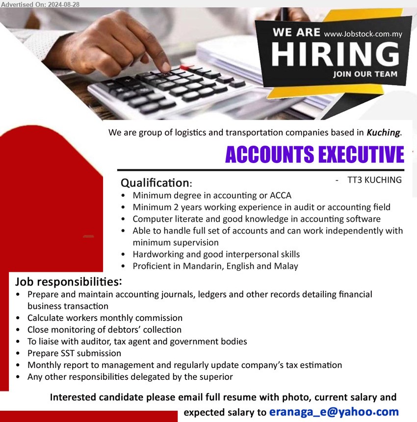 ADVERTISER ( Logistics and Transportation Industries) - ACCOUNTS EXECUTIVE (Kuching), Degree in Accounting or ACCA, 2 years working experience in audit or accounting field,...
Email resume to ...