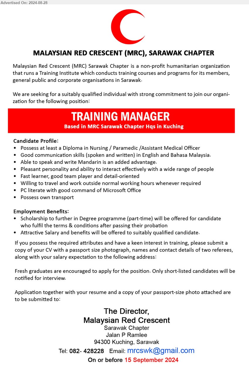 MALAYSIAN RED CRESCENT (SARAWAK CHAPTER) - TRAINING MANAGER  (Kuching), Diploma in Nursing / Paramedic /Assistant Medical Officer, Good communication skills (spoken and written) in English and Bahasa Malaysia. ,...
Email resume to ...