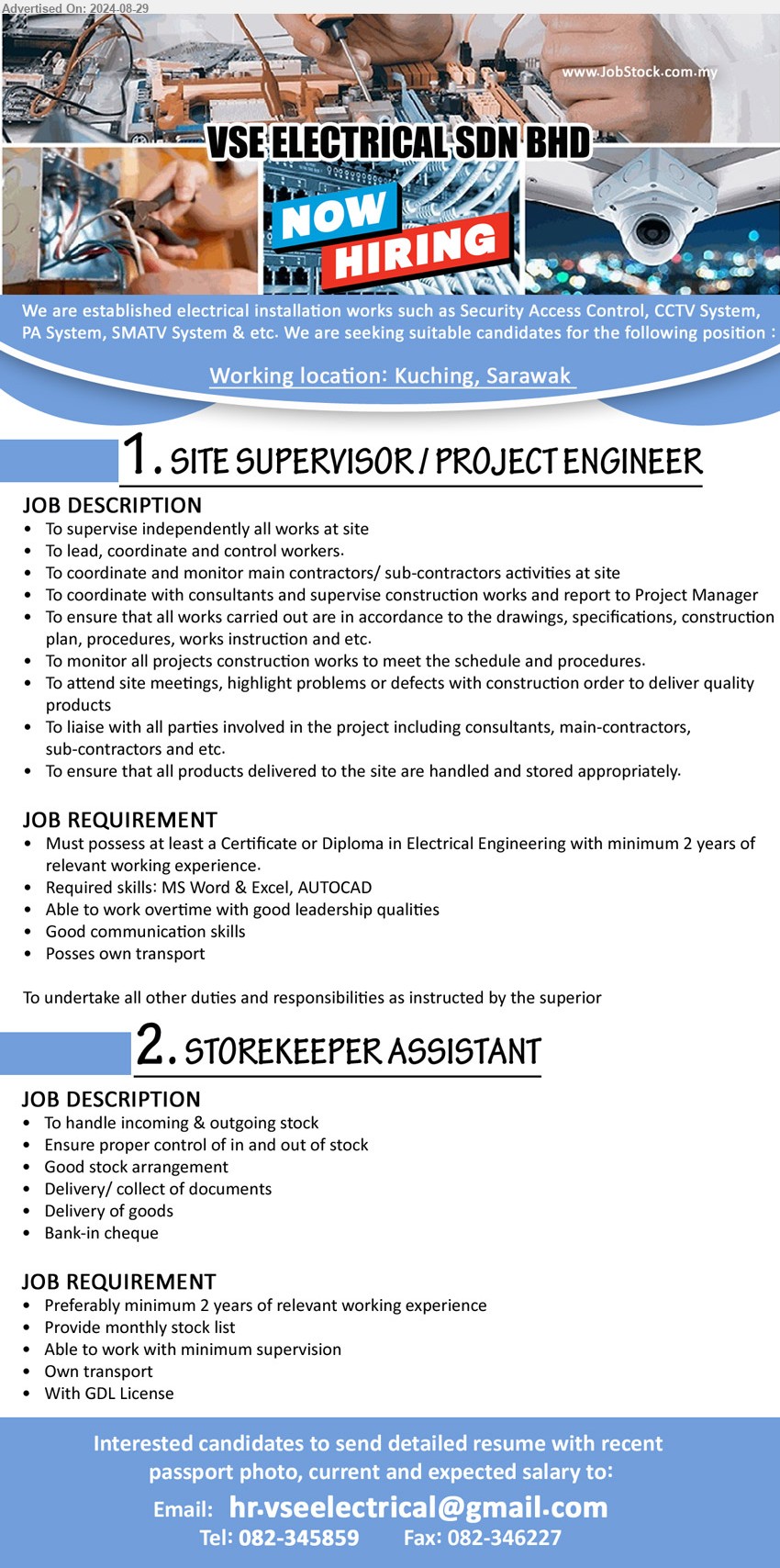 VSE ELECTRICAL SDN BHD - 1. SITE SUPERVISOR / PROJECT ENGINEER (Kuching), Certificate or Diploma in Electrical Engineering with minimum 2 yrs. exp.,...
2. STOREKEEPER ASSISTANT (Kuching), Min. 2 yrs. exp., Own transport, With GDL License,...
Call  082-345859 / Email resume to ...