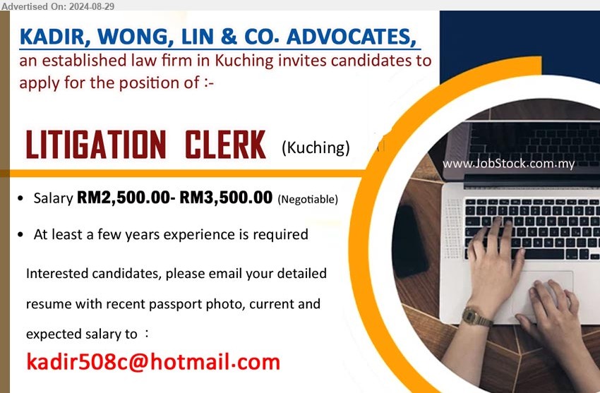 KADIR, WONG, LIN & CO. ADVOCATES - LITIGATION CLERK (Kuching), Salary RM2,500.00- RM3,500.00 (Negotiable),...
Email resume to ...