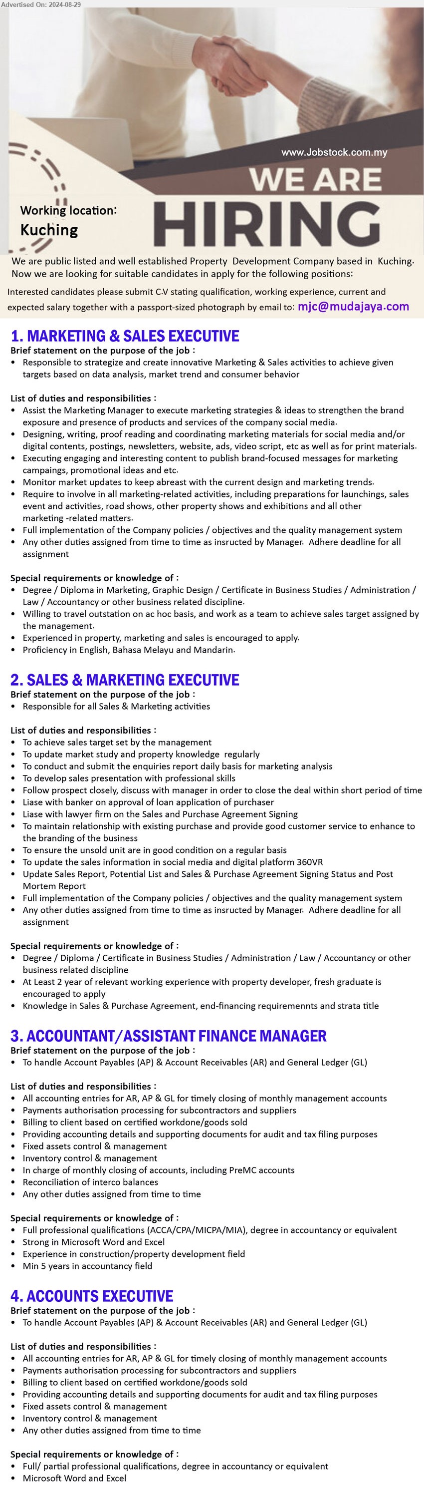 ADVERTISER (Property Development Company) - 1. MARKETING & SALES EXECUTIVE (Kuching), Degree / Diploma in Marketing, Graphic Design / Certificate in Business Studies / Administration / Law / Accountancy,...
2. SALES & MARKETING EXECUTIVE (Kuching), Degree / Diploma / Certificate in Business Studies / Administration / Law / Accountancy or other business ,...
3. ACCOUNTANT/ASSISTANT FINANCE MANAGER (Kuching), Full professional qualifications (ACCA/CPA/MICPA/MIA), Degree in Accountancy ,...
4. ACCOUNTS EXECUTIVE (Kuching), Full/ partial professional qualifications, Degree in Accountancy,...
Email resume to ...