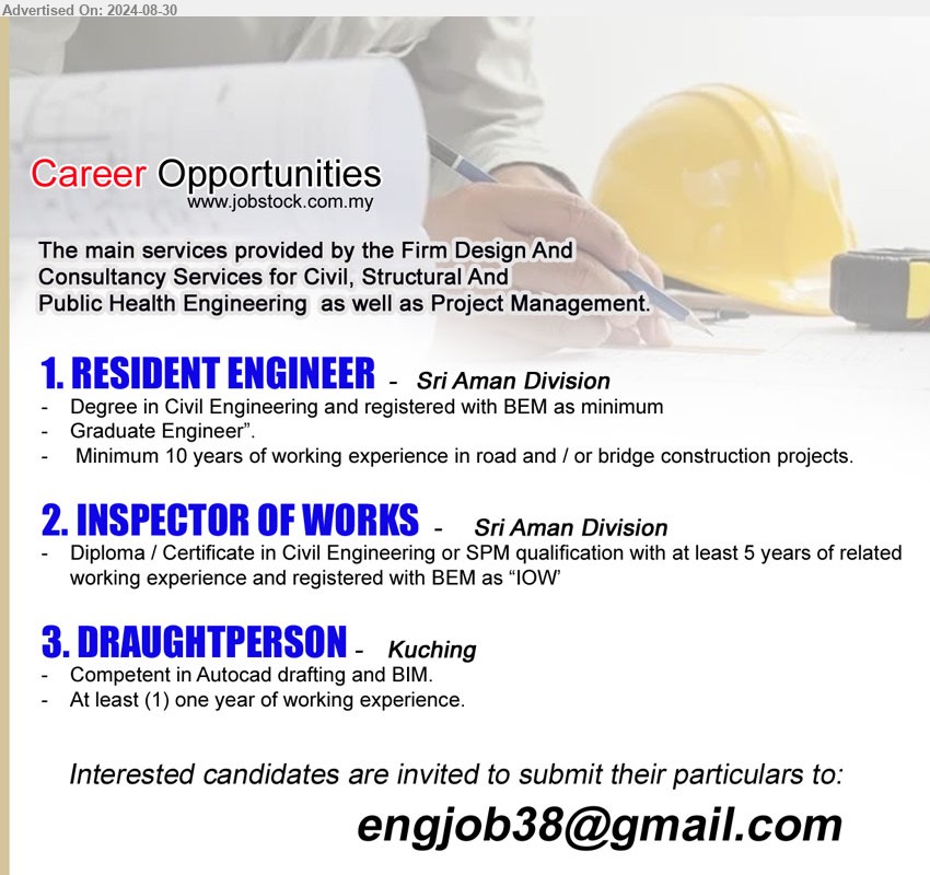 ADVERTISER - 1. RESIDENT ENGINEER (Sri Aman), Degree in Civil Engineering and registered with BEM, 10 yrs. exp.,...
2. INSPECTOR OF WORKS (Sri Aman), Diploma / Certificate in Civil Engineering or SPM , 5 yrs. exp.,...
3. DRAUGHTPERSON (Kuching), Competent in Autocad drafting and BIM, 1 yr. exp.,...
Email resume to ...