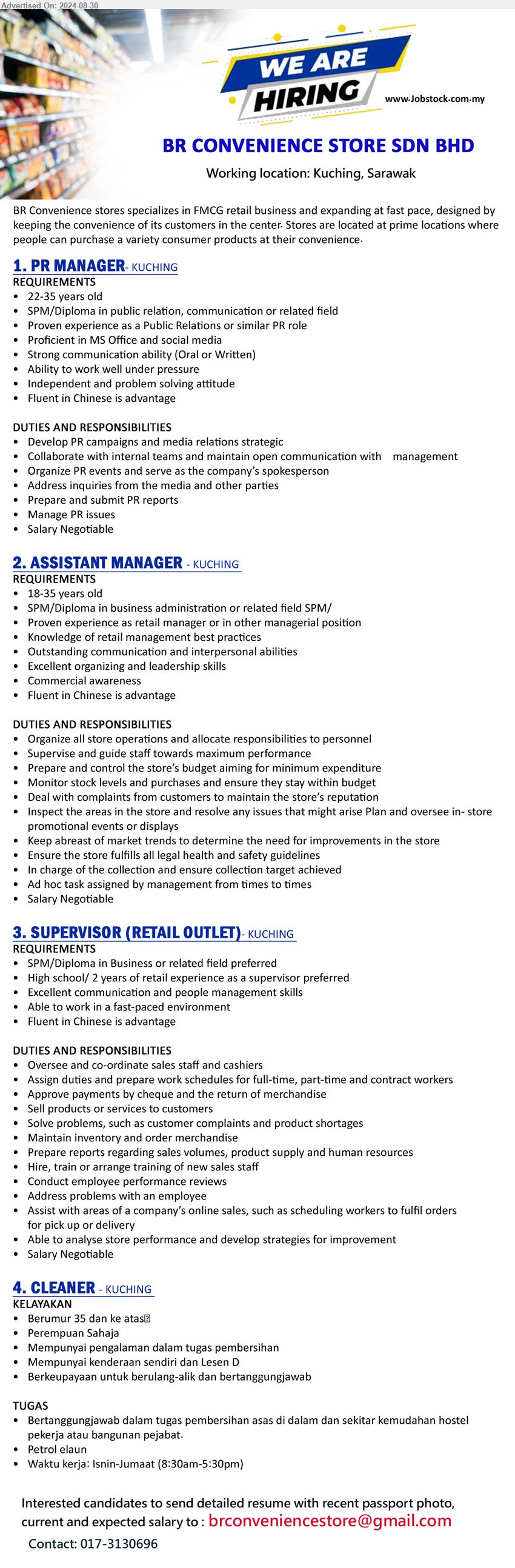 BR CONVENIENCE STORE SDN BHD - 1. PR MANAGER (Kuching), SPM/Diploma in Public Relation, communication, proven experience as a Public Relations or similar PR role,...
2. ASSISTANT SALES MANAGER (Kuching), SPM/Diploma in Business Administration or related field SPM, proven experience as retail manager or in other managerial position,...
3. SUPERVISOR (RETAIL OUTLET) (Kuching), SPM/Diploma in Business or related field preferred, High school/ 2 years of retail experience as a supervisor preferred,...
4. CLEANER (Kuching), Perempuan Sahaja, Mempunyai pengalaman dalam tugas pembersihan, Mempunyai kenderaan sendiri dan Lesen D,...
Contact: 017-3130696 / Email resume to ...