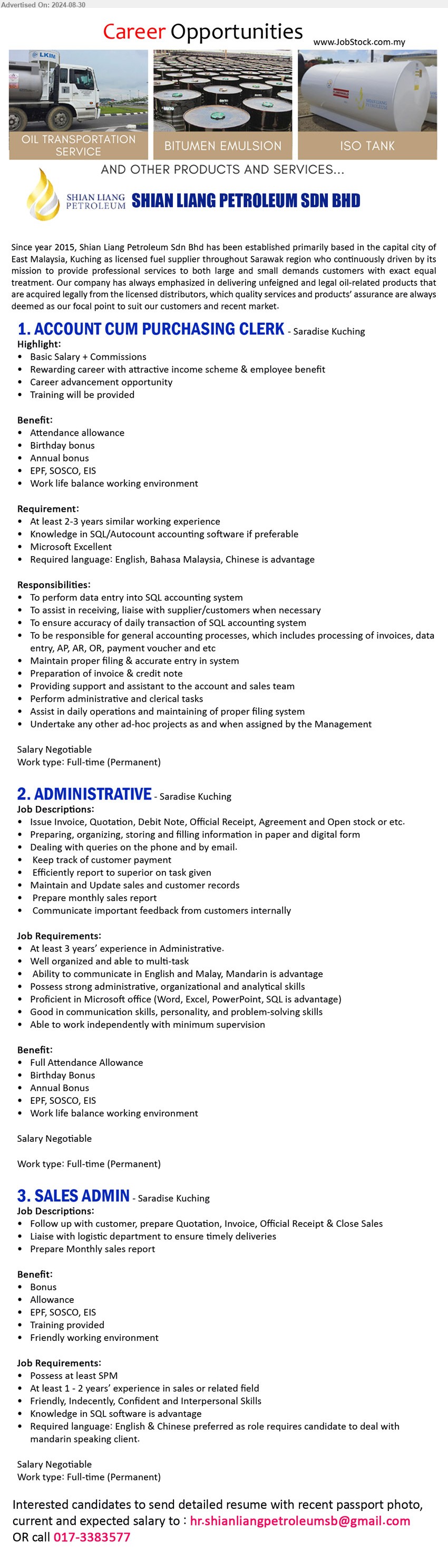 SHIAN LIANG PETROLEUM SDN BHD - 1. ACCOUNT CUM PURCHASING CLERK (Kuching), Knowledge in SQL/Autocount accounting software if preferable, 2-3 yrs. exp.,...
2. ADMINISTRATIVE (Kuching), At least 3 years’ experience in Administrative, Proficient in Microsoft office (Word, Excel, PowerPoint, SQL is advantage),...
3. SALES ADMIN (Kuching), At least 1 - 2 years’ experience in sales or related field, Knowledge in SQL software is advantage,...
Call 017-3383577 / Email resume to ...