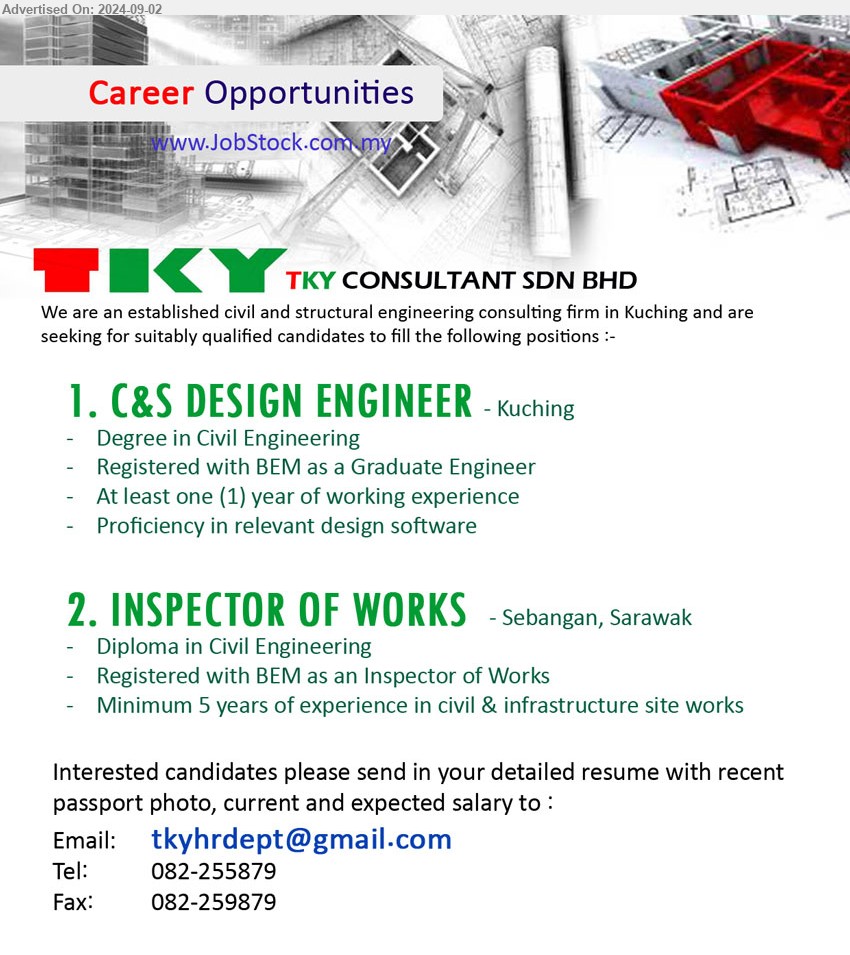 TKY CONSULTANT SDN BHD - 1. C&S DESIGN ENGINEER (Kuching), Degree in Civil Engineering, Registered with BEM as a Graduate Engineer,...
2. INSPECTOR OF WORKS (Sebangan, Sarawak), Diploma in Civil Engineering, Registered with BEM as an Inspector of Works,...
Call 082-255879 / Email resume to ...
