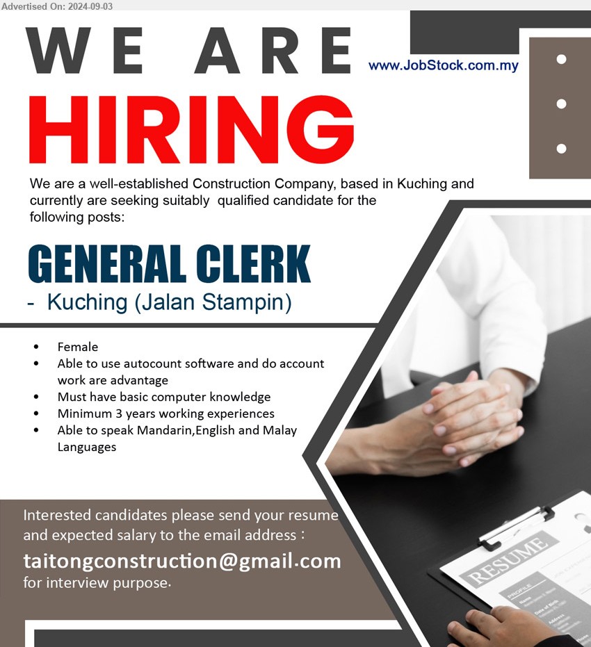 ADVERTISER (Construction Company) - GENERAL CLERK (Kuching), Female, Must have basic computer knowledge, Minimum 3 years working experiences,...
Email resume to ...