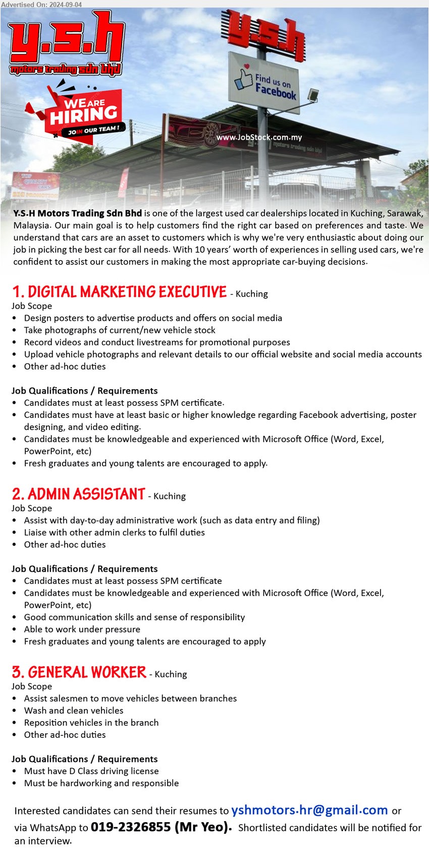 Y.S.H MOTORS TRADING SDN BHD - 1. DIGITAL MARKETING EXECUTIVE (Kuching), SPM, must have at least basic or higher knowledge regarding Facebook advertising, poster designing, and video editing. ,...
2. ADMIN ASSISTANT (Kuching), SPM, must be knowledgeable and experienced with Microsoft Office,...
3. GENERAL WORKER (Kuching), Must have D Class driving license,...
WhatsApp to 019-2326855 (Mr Yeo) / Email resume to ...