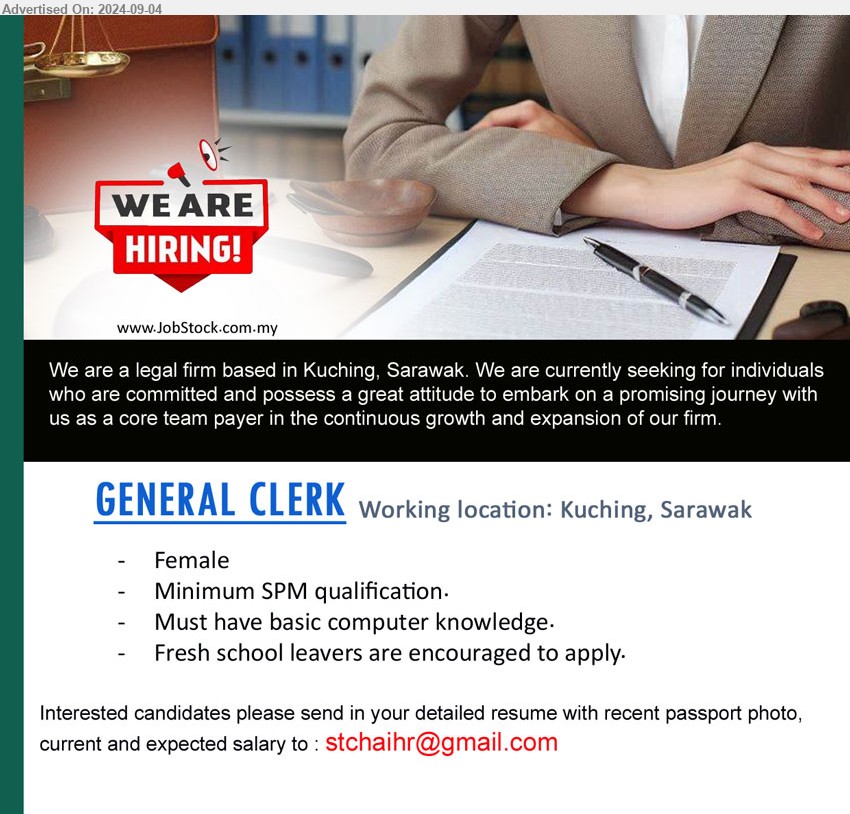 ADVERTISER (Legal Firm) - GENERAL CLERK (Kuching), Female, SPM, Must have basic computer knowledge,...
Email resume to ...