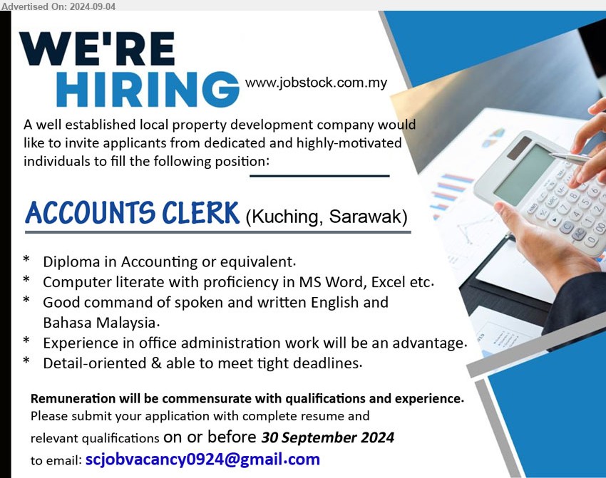 ADVERTISER (Local Property Development Company) - ACCOUNTS CLERK (Kuching), Diploma in Accounting, Computer literate with proficiency in MS Word, Excel etc.,...
Email resume to ...
