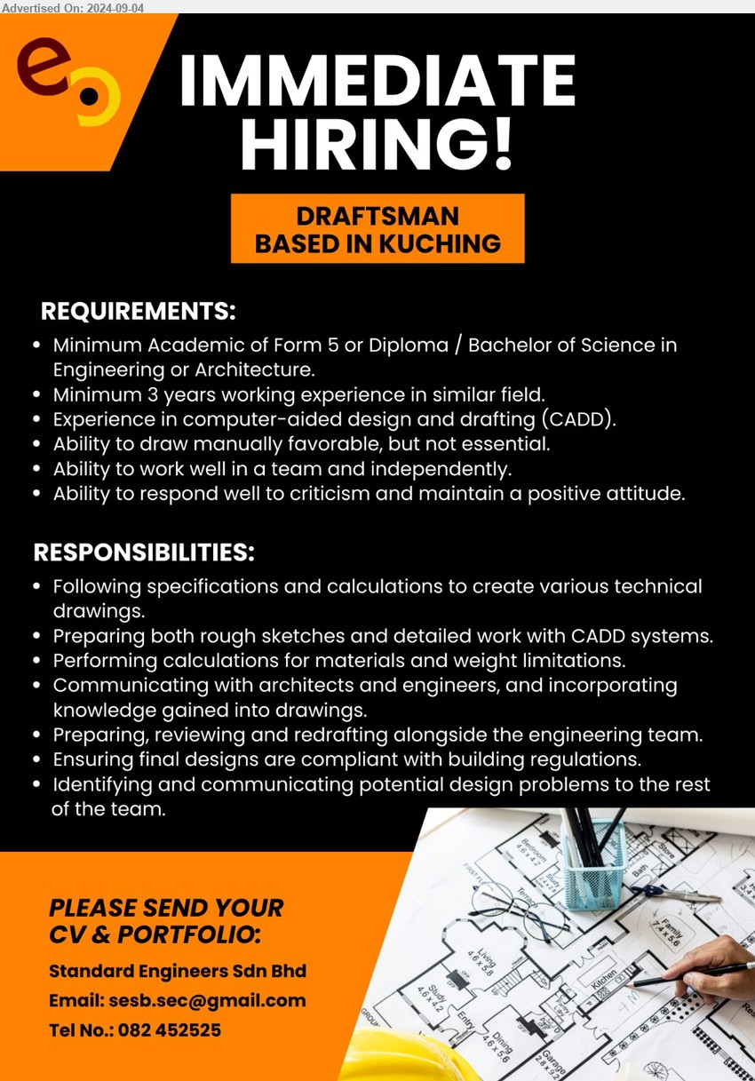 STANDARD ENGINEERS SDN BHD - DRAFTSMAN (Kuching), Min. Academic of Form 5 or Diploma / Bachelor of Science in Engineering or Architecture, 3 yrs. exp., Exp. computer-aided design and drafting (CADD),...
Call 082-452525 / Email resume to ...