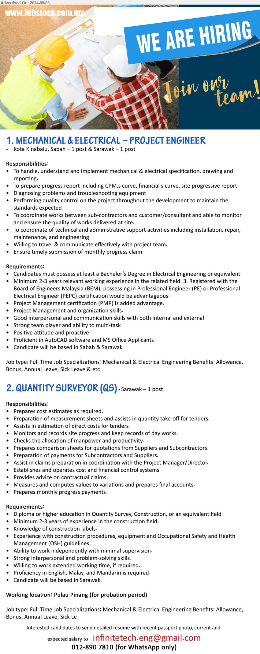 ADVERTISER - 1. MECHANICAL & ELECTRICAL – PROJECT ENGINEER (Kota Kinabalu - Sabah (1 post) & Sarawak (1 post)),  Bachelor’s Degree in Electrical Engineering, Minimum 2-3 yrs. exp., Registered with the Board of Engineers Malaysia (BEM); possessing in Professional Engineer (PE) or Professional, Electrical Engineer (PEPC) certification would be advantageous. ,...
2. QUANTITY SURVEYOR (QS) (Sarawak), Diploma or higher education in Quantity Survey, Construction, 2-3 yrs. exp., Working location: Pulau Pinang (for probation period)...
012-8907810 (for WhatsApp only) / Email resume to ...