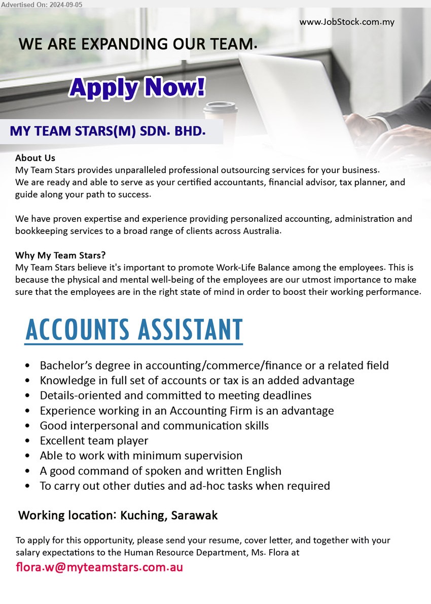 MY TEAM STARS (M) SDN BHD - ACCOUNTS ASSISTANT (Kuching), Bachelor’s Degree in Accounting / Commerce / Finance or a related field, Knowledge in full set of accounts or tax is an added advantage,...
Email resume to ...