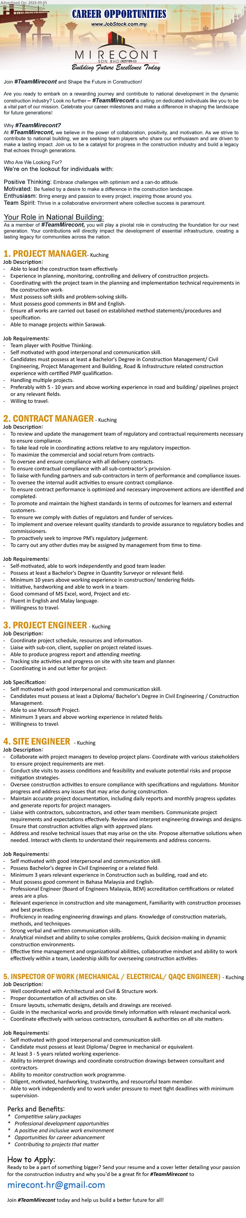 MIRECONT SDN BHD - 1. PROJECT MANAGER (Kuching), Bachelor's Degree in Construction Management/ Civil Engineering, Project Management and Building, Road & Infrastructure related construction experience with certified PMP qualification.,...
2. CONTRACT MANAGER (Kuching), Bachelor's Degree in Quantity Surveyor, 10 years above working experience in construction/ tendering fields,...
3. PROJECT ENGINEER  (Kuching), Diploma/ Bachelor's Degree in Civil Engineering / Construction Management,...
4. SITE ENGINEER (Kuching), Bachelor's Degree in Civil Engineering, 3 yrs. exp. in Construction such as building, road,...
5. INSPECTOR OF WORK (MECHANICAL / ELECTRICAL/ QAQC ENGINEER) (Kuching), Diploma/ Degree in Mechanical, 3-5 yrs. exp.,...
Email resume to ...