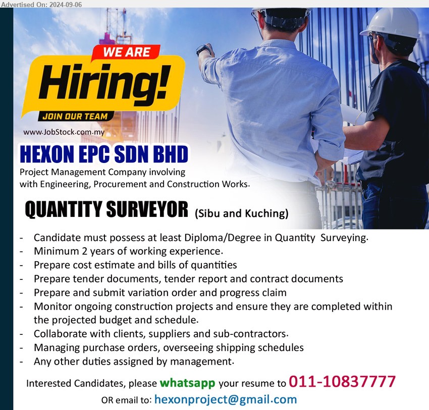 HEXON EPC SDN BHD - QUANTITY SURVEYOR (Kuching, Sibu), Diploma/Degree in Quantity Surveying, 2 yrs. exp., Prepare cost estimate and bills of quantities...
Whatsapp 011-10837777 / Email resume to ...