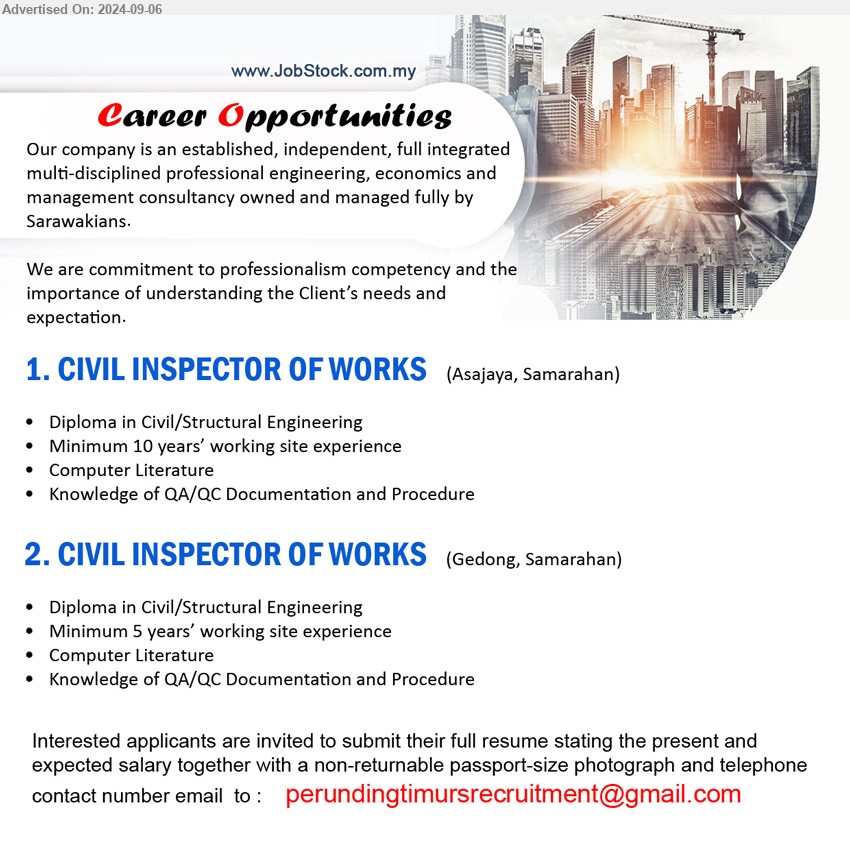 ADVERTISER - 1. CIVIL INSPECTOR OF WORKS (Asajaya, Samarahan), Diploma in Civil/Structural Engineering, 10 yrs. exp., ,...
2. CIVIL INSPECTOR OF WORKS  (Gedong, Samarahan), Diploma in Civil/Structural Engineering, 5 yrs. exp.,...
Email resume to ....