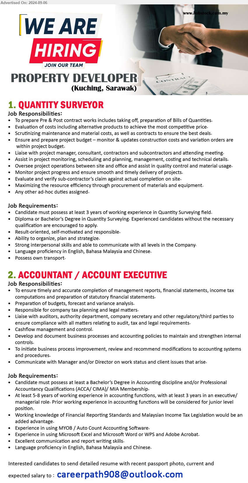 ADVERTISER (Property Developer) - 1. QUANTITY SURVEYOR (Kuching), Diploma or Bachelor’s Degree in Quantity Surveying. Experienced candidates without the necessary qualification are encouraged to apply.,...
2. ACCOUNTANT / ACCOUNT EXECUTIVE (Kuching),  Bachelor’s Degree in Accounting discipline and/or Professional Accountancy Qualifications (ACCA/ CIMA)/ MIA Membership.,...
Email resume to ...