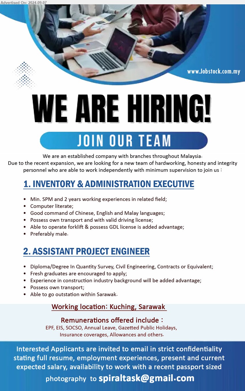 ADVERTISER - 1. INVENTORY & ADMINISTRATION EXECUTIVE (Kuching), Preferably male, Min. SPM and 2 yrs. exp., Able to operate forklift & possess GDL license is added advantage,...
2. ASSISTANT PROJECT ENGINEER (Kuching), Diploma/Degree In Quantity Survey, Civil Engineering, Contracts,...
Email resume to ...
