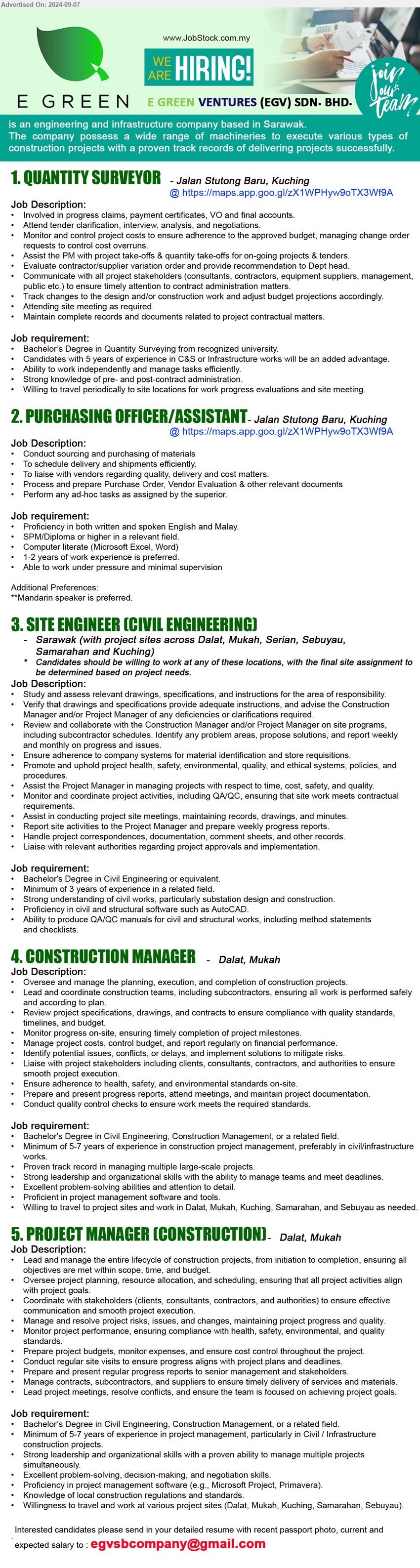 E GREEN VENTURES (EGV) SDN BHD - 1. QUANTITY SURVEYOR  (Kuching), Bachelor’s Degree in Quantity Surveying, 5 yrs. exp.,...
2. PURCHASING OFFICER/ASSISTANT (Kuching), SPM/Diploma or higher, 1-2 yrs. exp., Computer literate (Microsoft Excel, Word),...
3. SITE ENGINEER (CIVIL ENGINEERING) (Dalat, Mukah, Serian, Sebuyau, Samarahan, Kuching), Bachelor's Degree in Civil Engineering, 3 yrs. exp.,...
4. CONSTRUCTION MANAGER  (Dalat, Mukah), Bachelor's Degree in Civil Engineering, Construction Management, 5-7 yrs. exp.,...
5. PROJECT MANAGER (CONSTRUCTION) (Dalat, Mukah), Bachelor’s Degree in Civil Engineering, Construction Management, 5-7 yrs. exp.,...
Email resume to ...