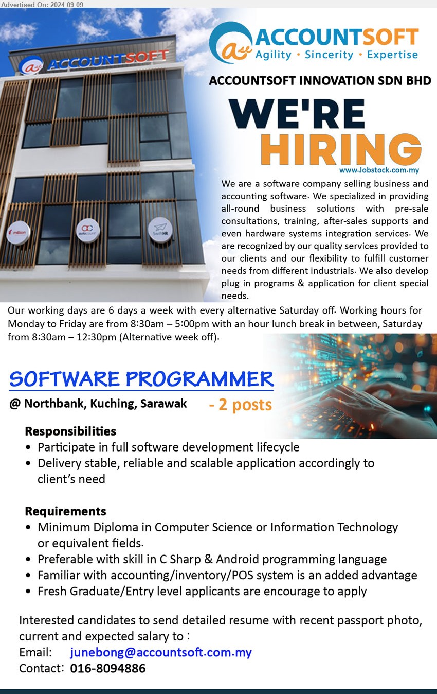 ACCOUNTSOFT INNOVATION SDN BHD - SOFTWARE PROGRAMMER (Kuching), Diploma in Computer Science or Information Technology, Preferable with skill in C Sharp & Android programming language, Familiar with accounting/inventory/POS system is an added advantage...
Call 016-8094886 / Email resume to ...