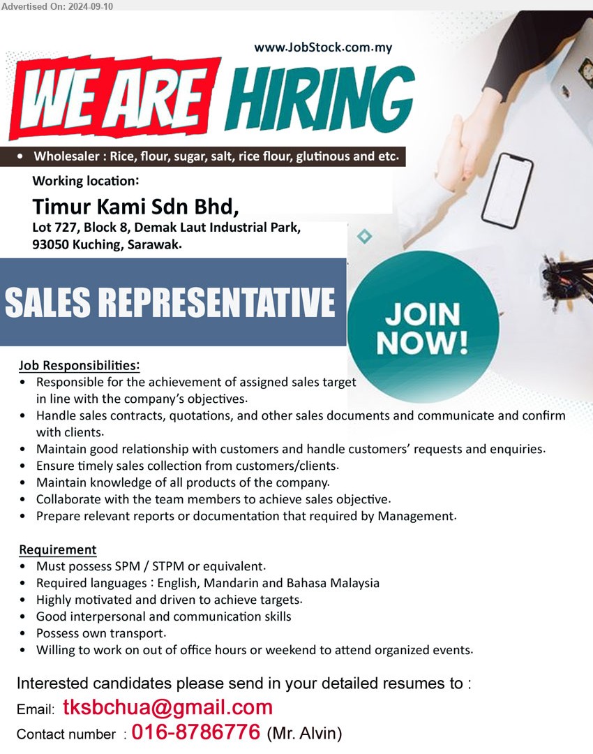 TIMUR KAMI SDN BHD - SALES REPRESENTATIVE (Kuching), SPM / STPM, Good interpersonal and communication skills,...
Call 016-8786776 (Mr. Alvin) / Email resume to ...