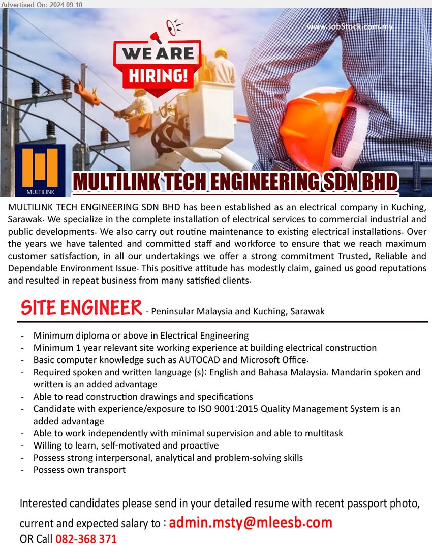 MULTILINK TECH ENGINEERING SDN BHD - SITE ENGINEER (Peninsular Malaysia and Kuching), Diploma or above in Electrical Engineering, Minimum 1 year relevant site working experience at building electrical construction, Basic computer knowledge such as AUTOCAD and Microsoft Office,...
Call 082-368 371 / Email resume to ...