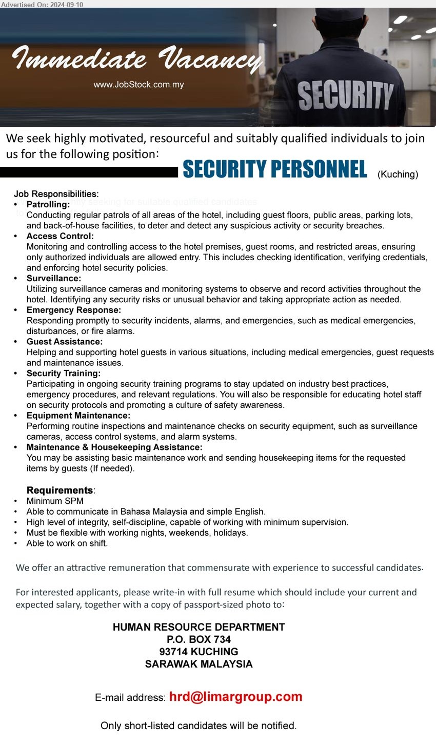 ADVERTISER - SECURITY PERSONNEL (Kuching), SPM, High level of integrity, self-discipline, capable of working with minimum supervision.,...
Email resume to ...