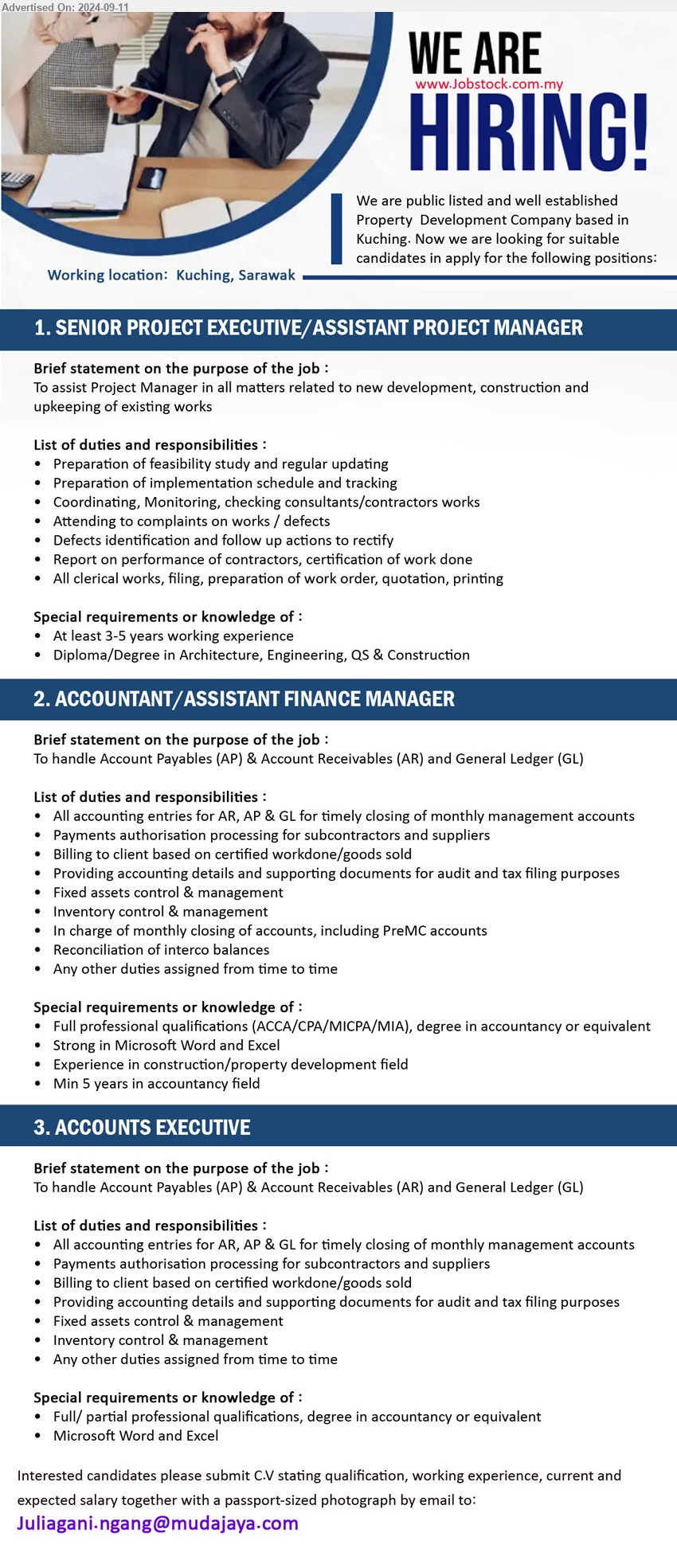 ADVERTISER (Property Development Company) - 1. SENIOR PROJECT EXECUTIVE/ASSISTANT PROJECT MANAGER (Kuching), Diploma/Degree in Architecture, Engineering, QS & Construction, 3-5 yrs. exp.,...
2. ACCOUNTANT/ASSISTANT FINANCE MANAGER (Kuching), Full professional qualifications (ACCA/CPA/MICPA/MIA), Degree in Accountancy, 5 yrs. exp.,...
3. ACCOUNTS EXECUTIVE (Kuching), Full/ partial professional qualifications, Degree in Accountancy,...
Email resume to ...