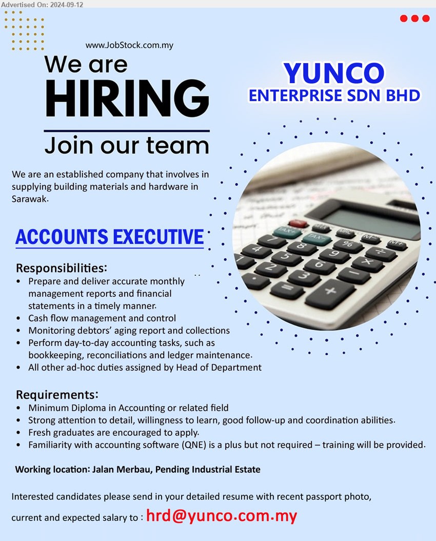 YUNCO ENTERPRISE SDN BHD - ACCOUNTS EXECUTIVE (Kuching), Diploma in Accounting, Familiarity with accounting software (QNE) is a plus but not required – training will be provided,...
Email resume to ...
