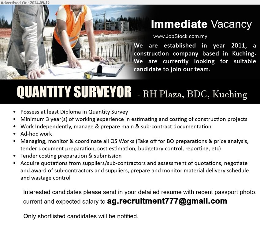 ADVERTISER (Construction Company) - QUANTITY SURVEYOR  (Kuching), Diploma in Quantity Survey, Minimum 3 year(s) of working experience in estimating and costing of construction projects,...
Email resume to ...