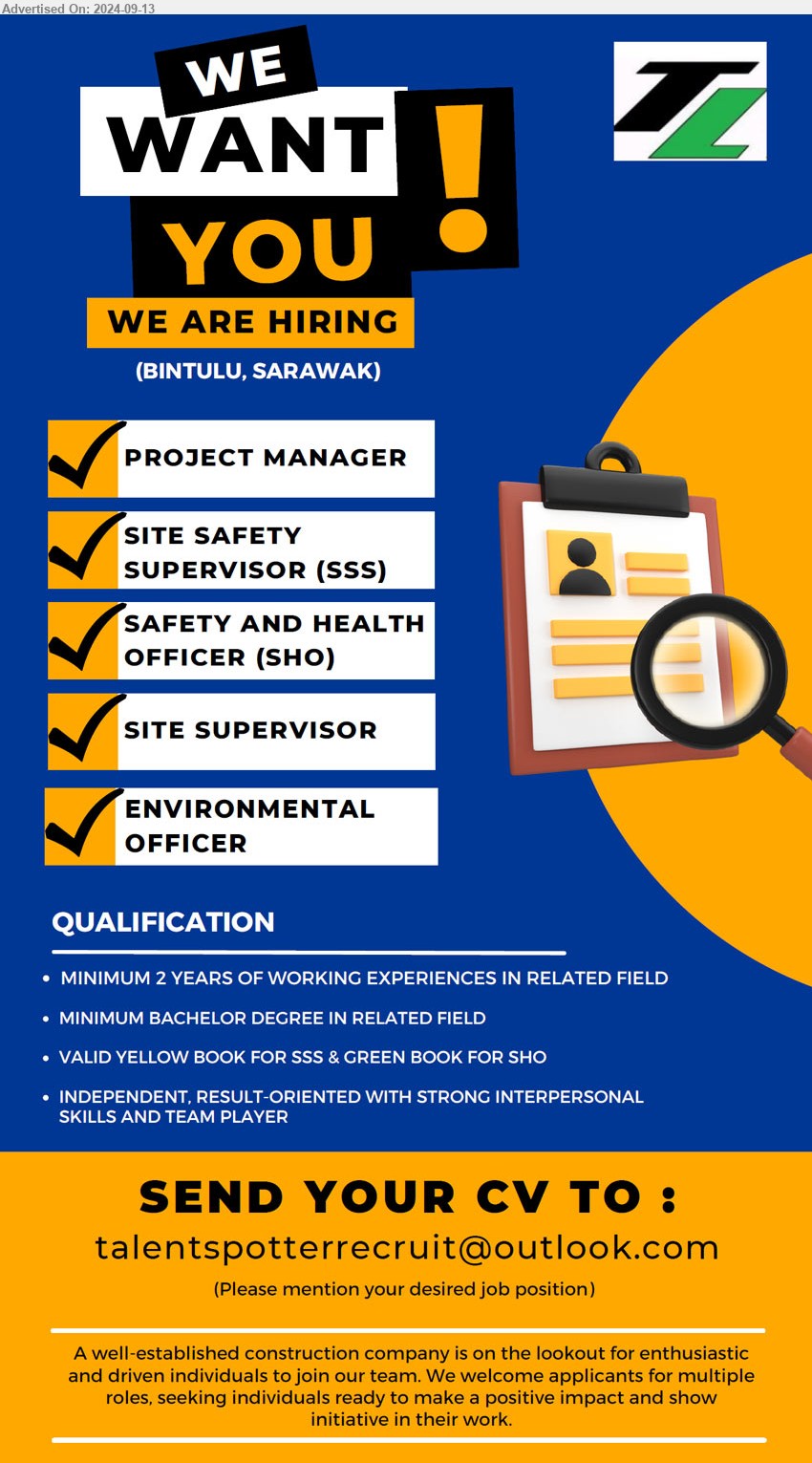 TERAJU LAKSANA SDN BHD - 1. PROJECT MANAGER (Bintulu)
2. SITE SAFETY SUPERVISOR (SSS) (Bintulu)
3. SAFETY AND HEALTH OFFICER (SHO) (Bintulu)
4. SITE SUPERVISOR (Bintulu)
5. ENVIRONMENTAL OFFICER (Bintulu)
Min. 2 years of working experiences in related field, min. Degree in related field, valid yellow book for SSS & green book for SHO
Email resume to...