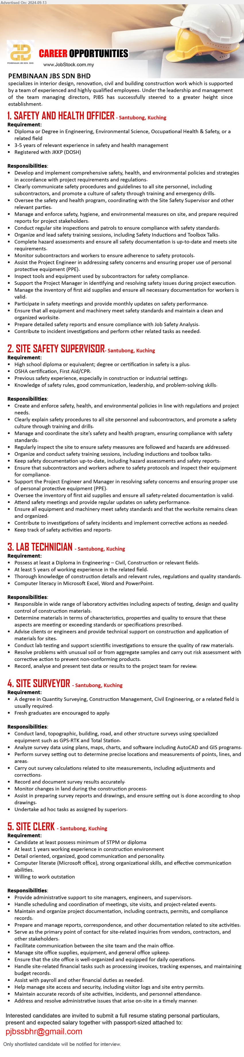 PEMBINAAN JBS SDN BHD - 1. SAFETY AND HEALTH OFFICER  (Kuching), Diploma or Degree in Engineering, Environmental Science, Occupational Health & Safety, or a related field, Registered with JKKP (DOSH),...
2. SITE SAFETY SUPERVISOR (Kuching), Diploma or equivalent; Degree or Certification in safety is a plus, OSHA Certification, First Aid/CPR,...
3. LAB TECHNICIAN  (Kuching), Diploma in Engineering – Civil, Construction or relevant fields,...
4. SITE SURVEYOR  (Kuching), Degree in Quantity Surveying, Construction Management, Civil Engineering, or a related field is usually required.,...
5. SITE CLERK  (Kuching), at least possess minimum of STPM or Diploma, At least 1 years working experience in construction environment,...
Email resume to...