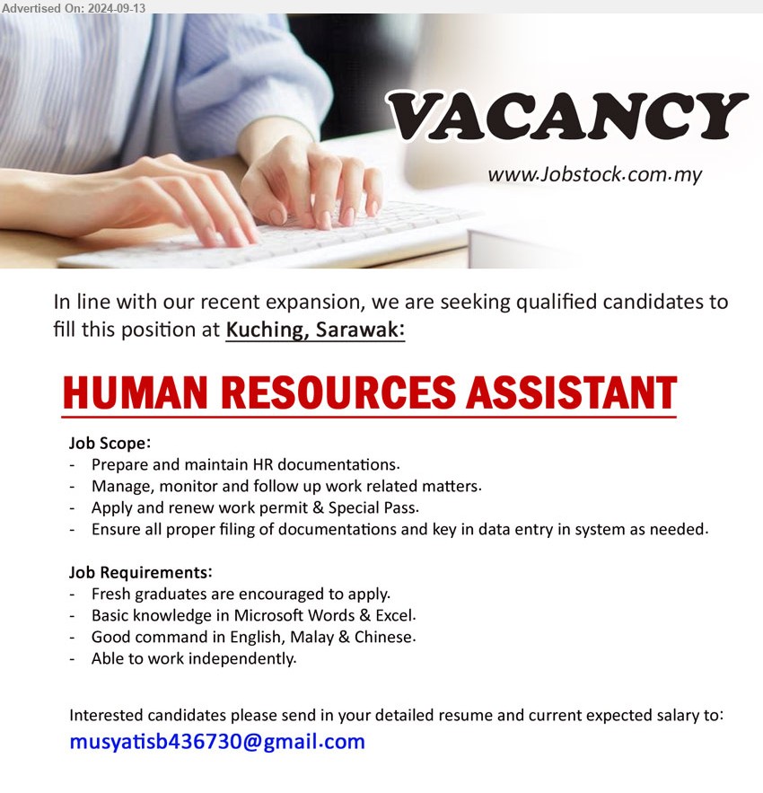 ADVERTISER - HUMAN RESOURCES ASSISTANT (Kuching), Fresh graduates are encouraged to apply, Prepare and maintain HR documentations, Apply and renew work permit & Special Pass,...
Email resume to...