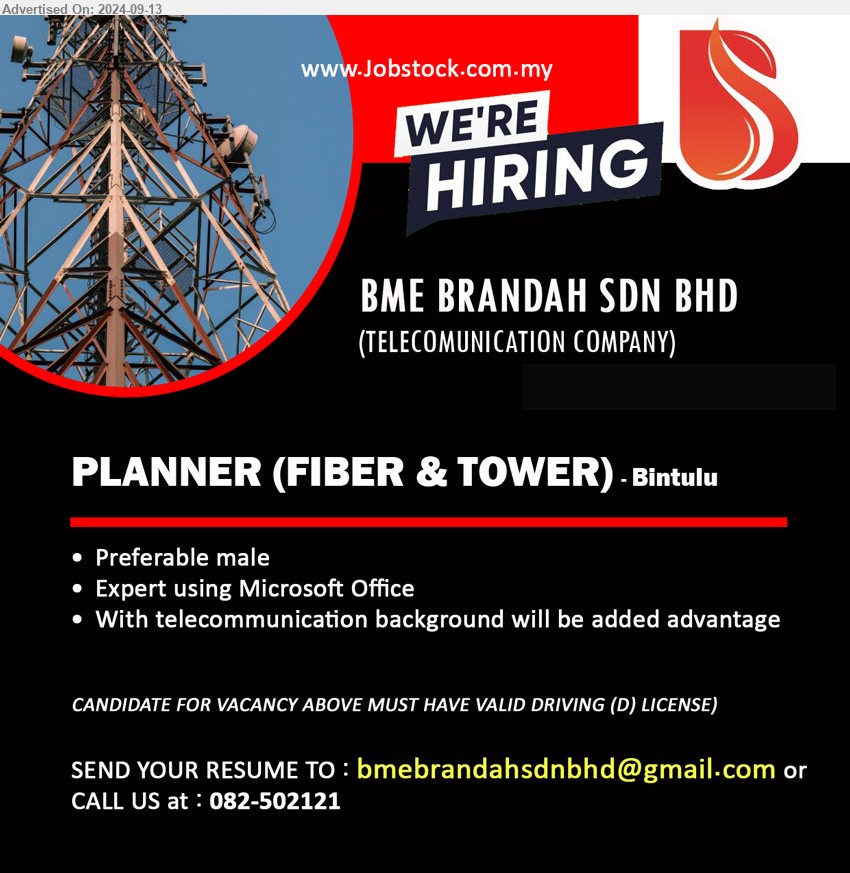 BME BRANDAH SDN BHD - PLANNER (FIBER & TOWER) (Bintulu), Expert using Microsoft Office, With telecommunication background will be added advantage,...
Call 082-502121 or Email resume to...