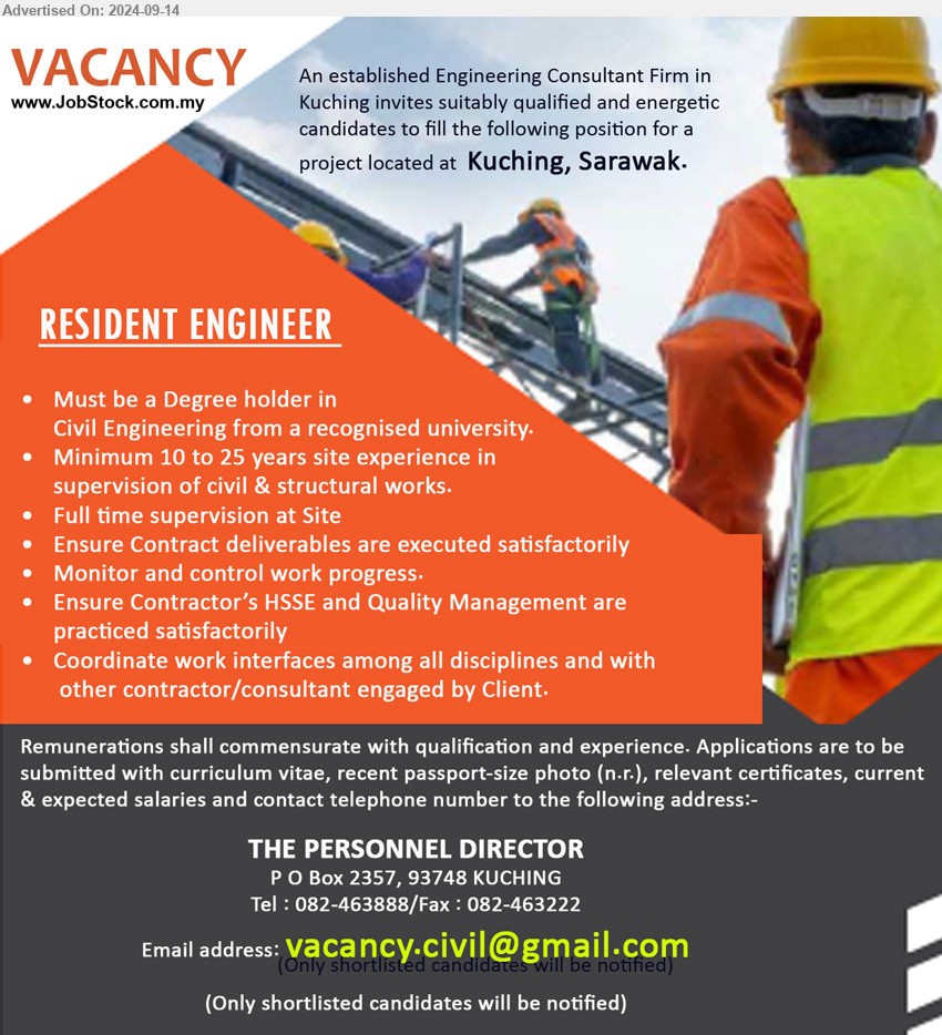 ADVERTISER (Engineering Consultant Firm) - RESIDENT ENGINEER  (Kuching), Must be a Degree holder in Civil Engineering from a recognised university, Minimum 10 to 25 years site experience in supervision of civil & structural works.,...
Email resume to ...