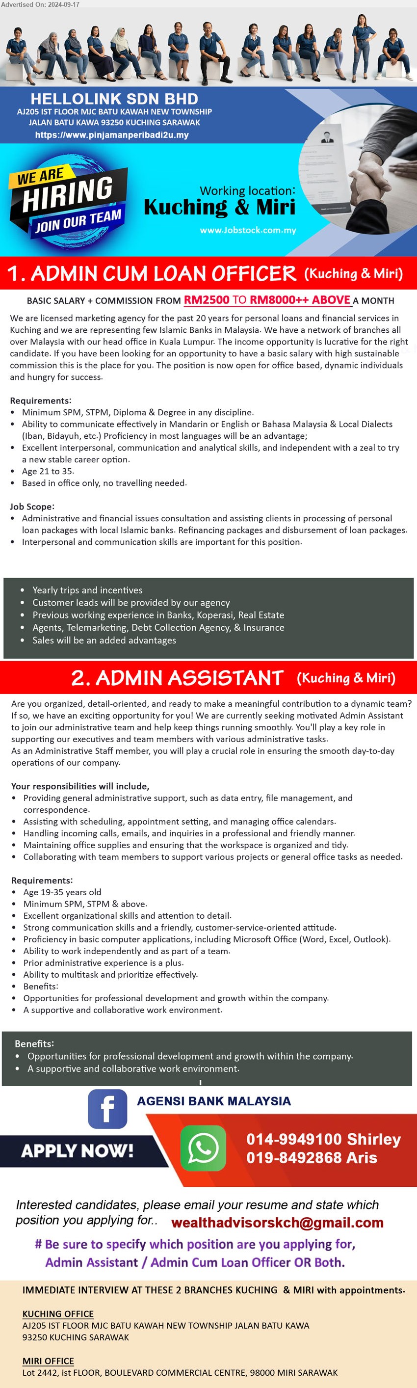 HELLOLINK SDN BHD - 1. ADMIN CUM LOAN OFFICER (Kuching, Miri), RM2500 TO RM8000++ ABOVE, SPM, STPM, Diploma & Degree, Ability to communicate effectively in Mandarin or English or Bahasa Malaysia & Local Dialects,...
2. ADMIN ASSISTANT (Kuching, Miri), SPM, STPM & above, Proficiency in basic computer applications, including Microsoft Office (Word, Excel, Outlook).,...
Contact / Whatsapp: 014-9949100 Shirley & 019-8492868 Aris / Email resume to ...