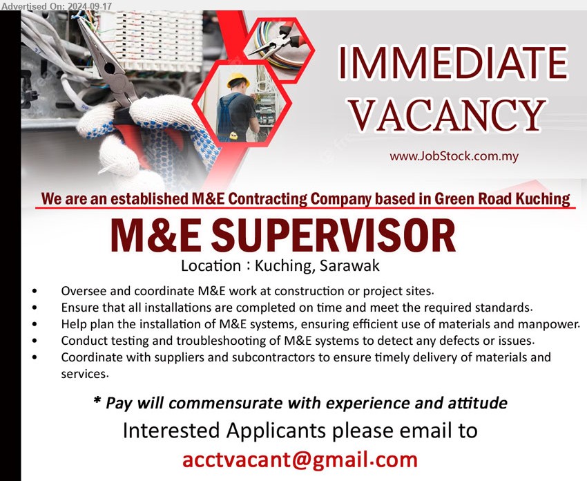 ADVERTISER (M&E Contracting Company) - M&E SUPERVISOR (Kuching), Oversee and coordinate M&E work at construction or project sites, Help plan the installation of M&E systems, ensuring efficient use of materials and manpower,...
Email resume to ...