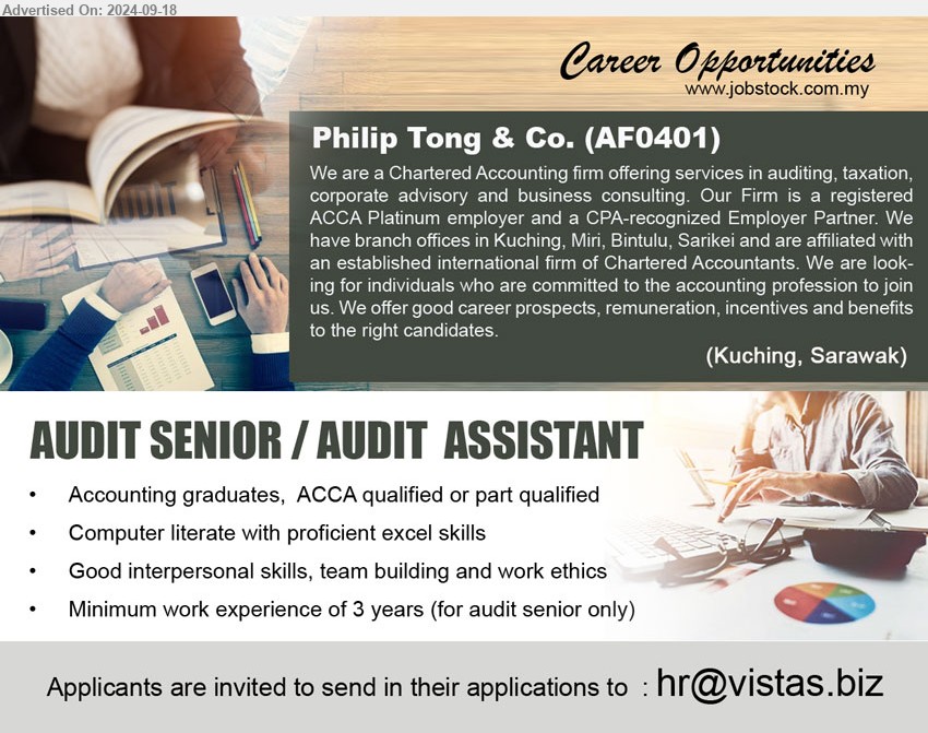 PHILIP TONG & CO - AUDIT SENIOR / AUDIT  ASSISTANT (Kuching), Accounting graduates,  ACCA qualified or part qualified, Computer literate with proficient excel skills, Minimum work experience of 3 years (for audit senior only),...
Email resume to...