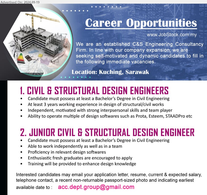 ADVERTISER (C&S Engineering Consultancy Firm) - 1. CIVIL & STRUCTURAL DESIGN ENGINEERS (Kuching), Bachelor’s Degree in Civil Engineering, 3 yrs. exp. in design of structural/civil works,...
2. JUNIOR CIVIL & STRUCTURAL DESIGN ENGINEER (Kuching), Bachelor’s Degree in Civil Engineering, Proficiency in relevant design softwares,...
Email resume to ...